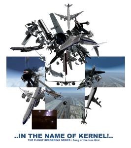 “In the Name of Kernel!: Song of the Iron Bird 20'” ~ 2006